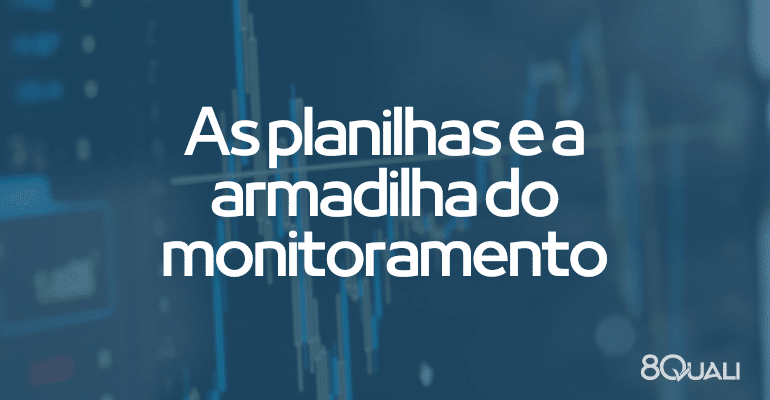 Os problemas de utilizar planilhas para gestão de indicadores