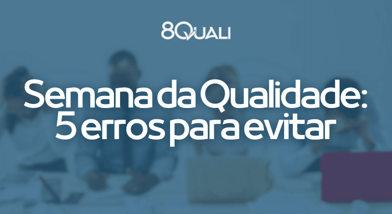 O que NÂO fazer na Semana da Qualidade 2024